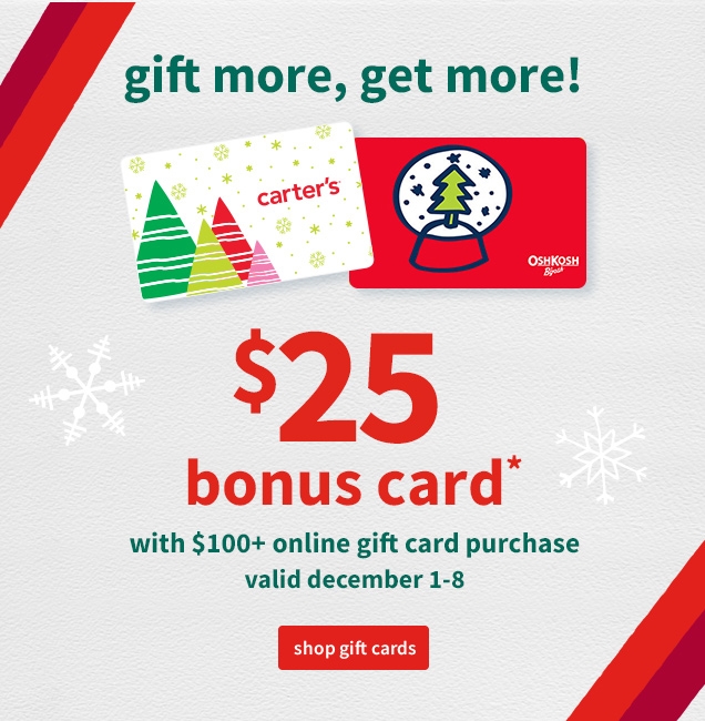 gift more, get more! | $25 bonus card* | with $100+ online gift card purchase valid december 1-8 | shop gift cards 