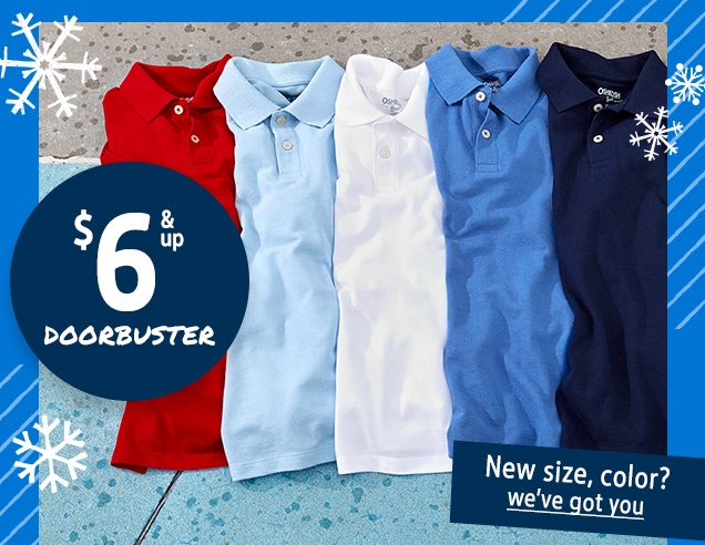 $ 6 & up DOORBUSTER | New size, color? | we've got you