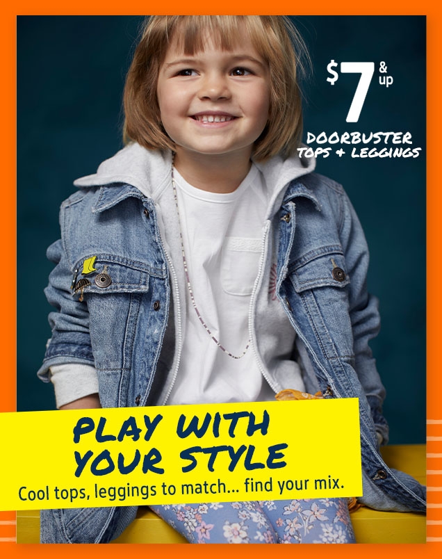 $7 & up DOORBUSTER TOPS + LEGGINGS | PLAY WITH YOUR STYLE | Cool tops, leggings to match... find your mix.
