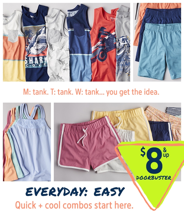 M: tank, T: tank, W: tank... you get the idea. | EVERYDAY: EASY | $8 & up DOORBUSTER | Quick + cool combos start here.