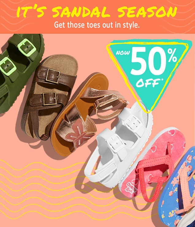 IT'S SANDAL SEASON | Get those toes out in style. | NOW 50% OFF*