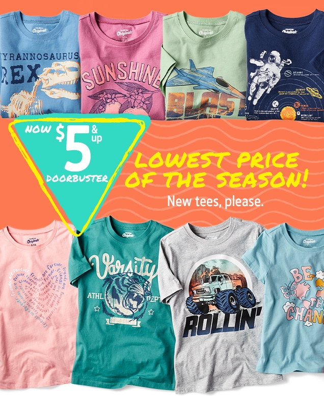 NOW $5 & up DOORBUSTER | LOWEST PRICE OF THE SEASON! | Now tees, please.