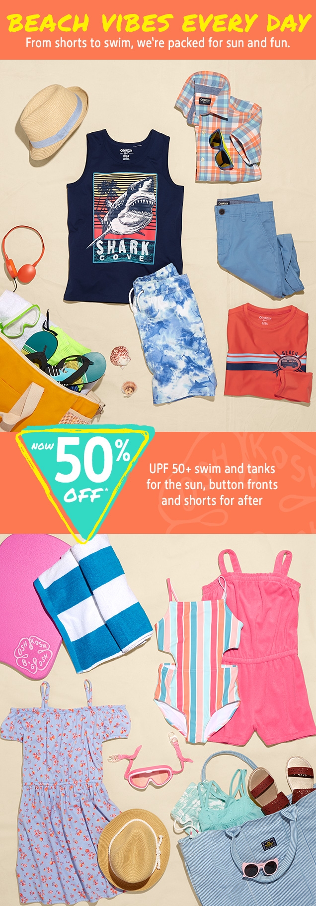 BEACH VIBES EVERY DAY | From shorts to swim, we're packed for sun and fun. | NOW 50% OFF* | UPF 50+ swim and tanks for the sun, button fronts and shorts for after