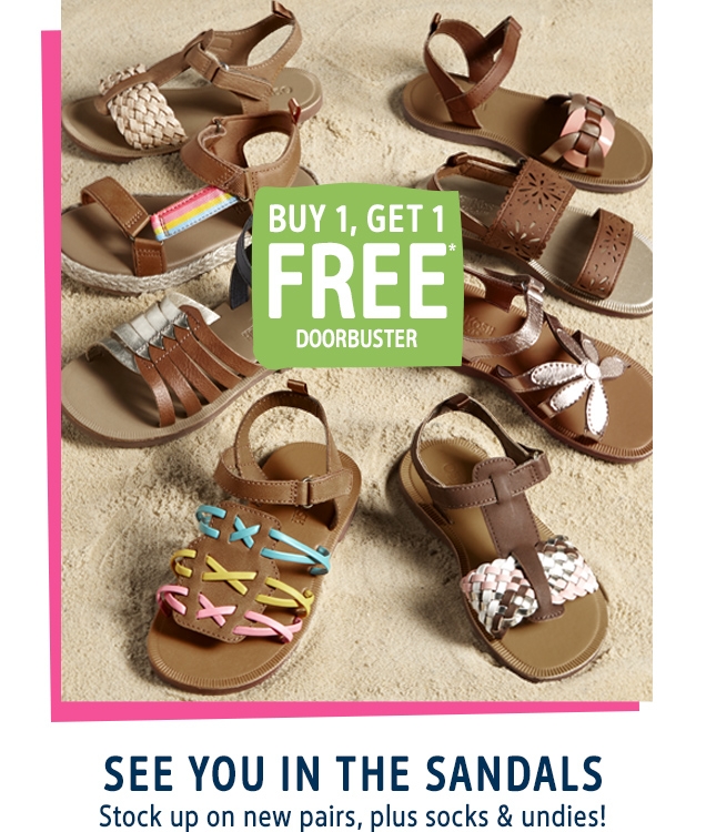 BUY 1, GET 1 FREE* DOORBUSTER  | SEE YOU IN THE SANDALS | Stock up on new pairs, plus socks & undies! 