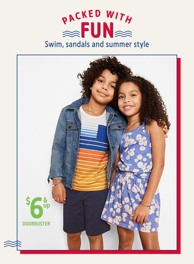 PACKED WITH FUN | Swim, sandals and summer style | $ 6 & up DOORBUSTER