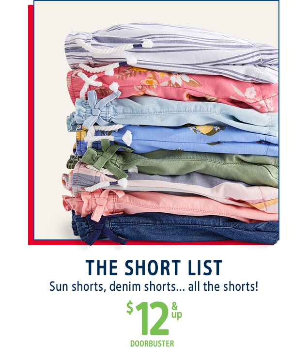 THE SHORT LIST | Sun shorts, denim shorts...all the shorts! | $12 & up DOORBUSTER  