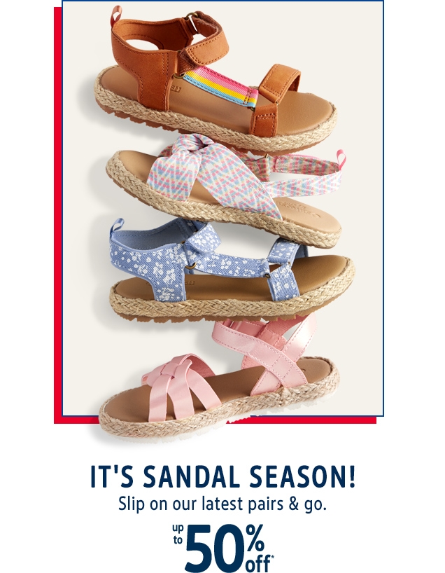 IT'S SANDAL SEASON! | Slip on our latest pairs & go. | up to 50% off* 