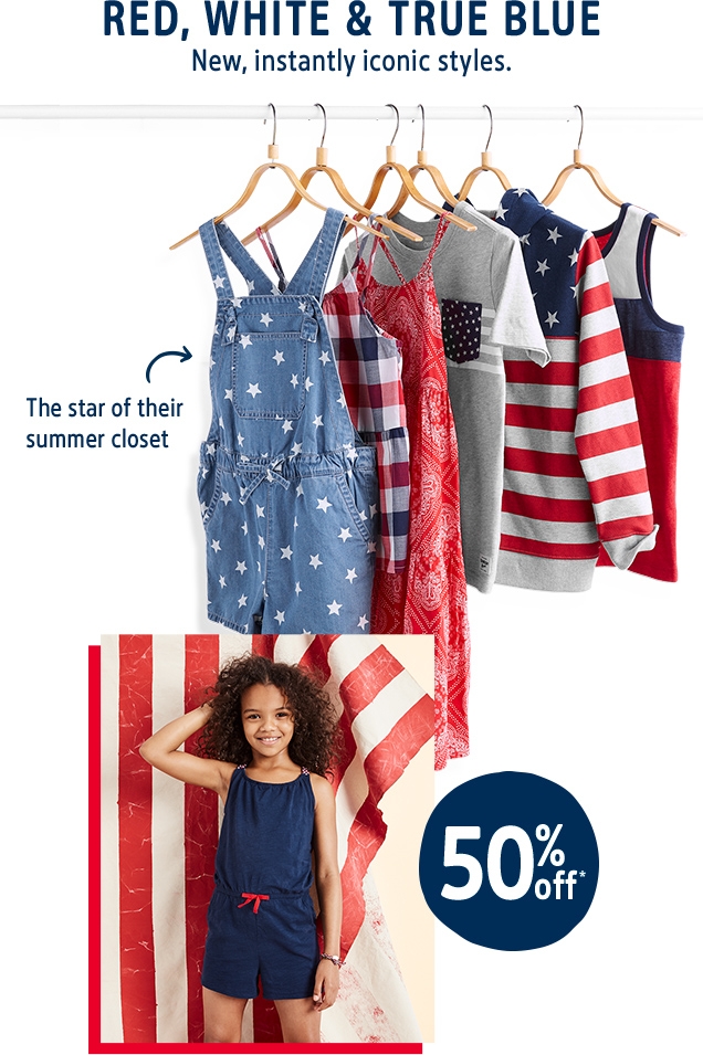 RED, WHITE & TRUE BLUE | New, instantly iconic styles. | The star of their summer closet | 50% off*