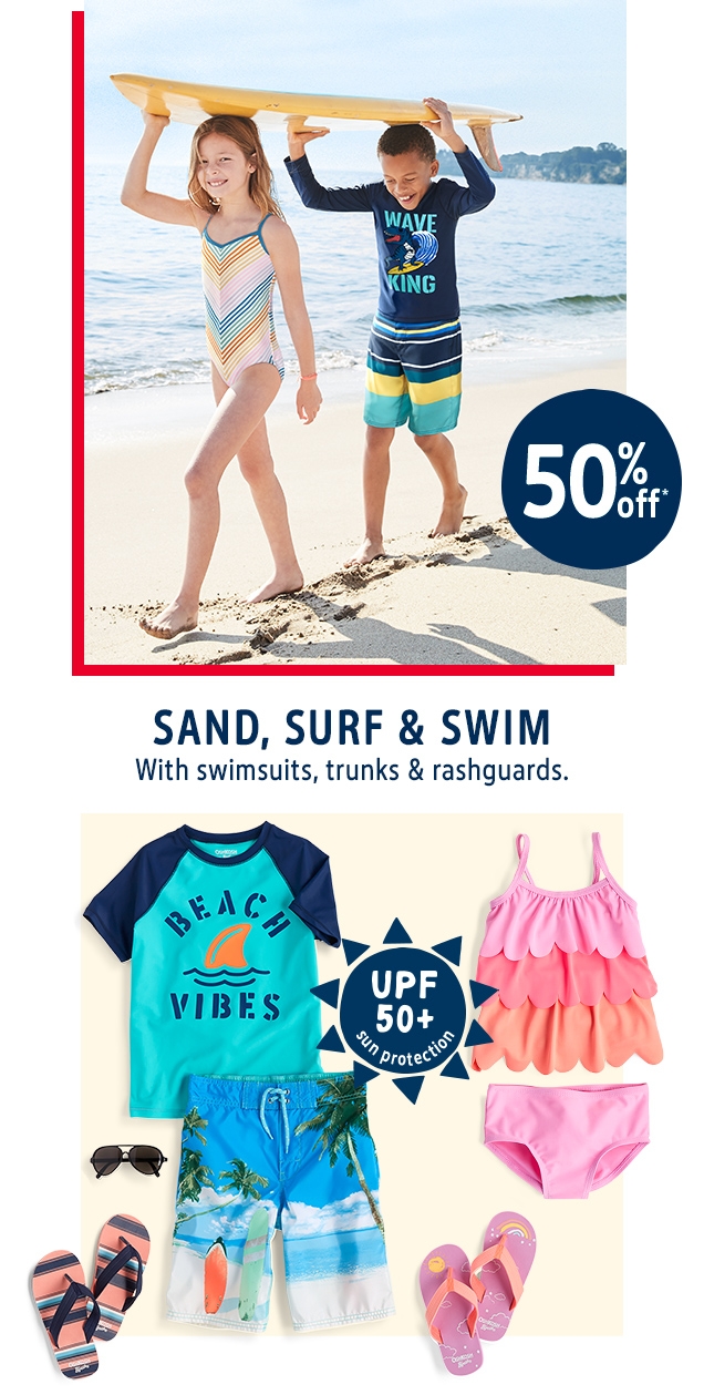 50% off* | SAND, SURF & SWIM | With swimsuits, trunks & rashguards. | UPF 50+ sun protection