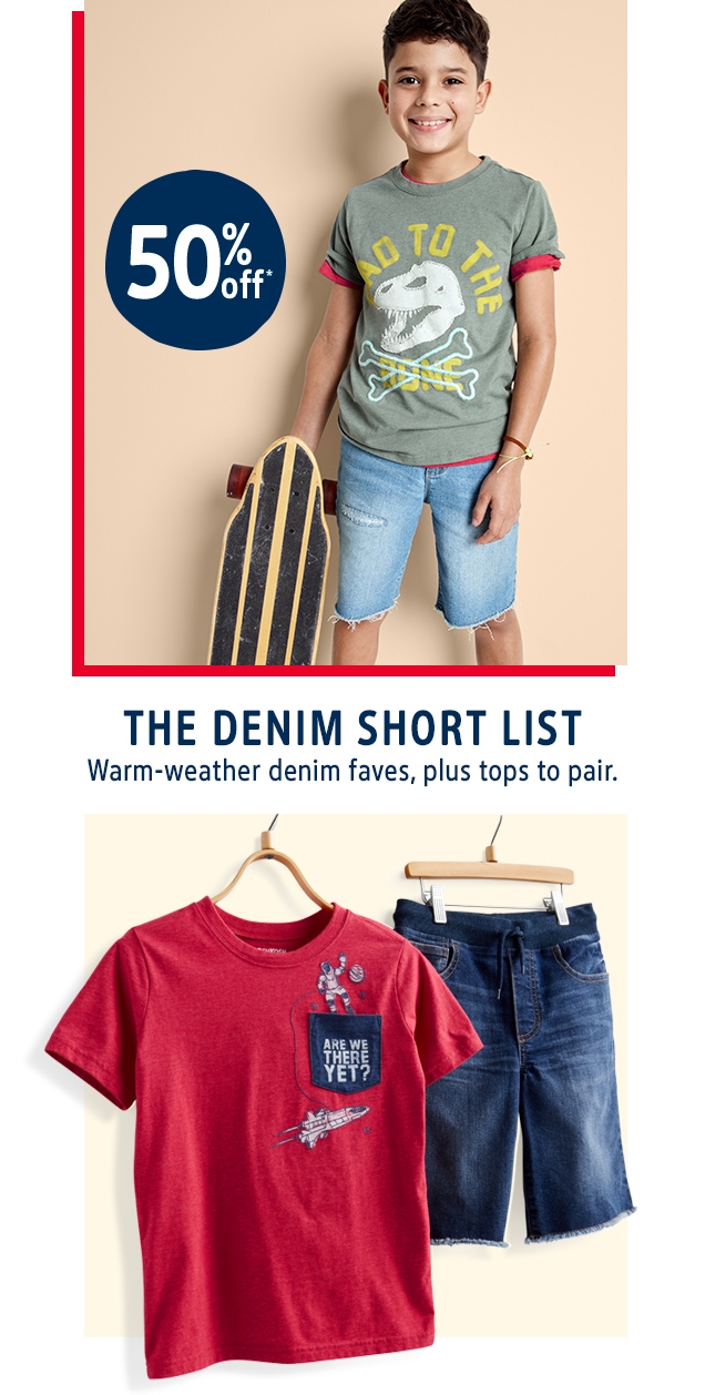 50% OFF* | THE DENIM SHORT LIST | Warm- weather denim faves, plus tops to pair.