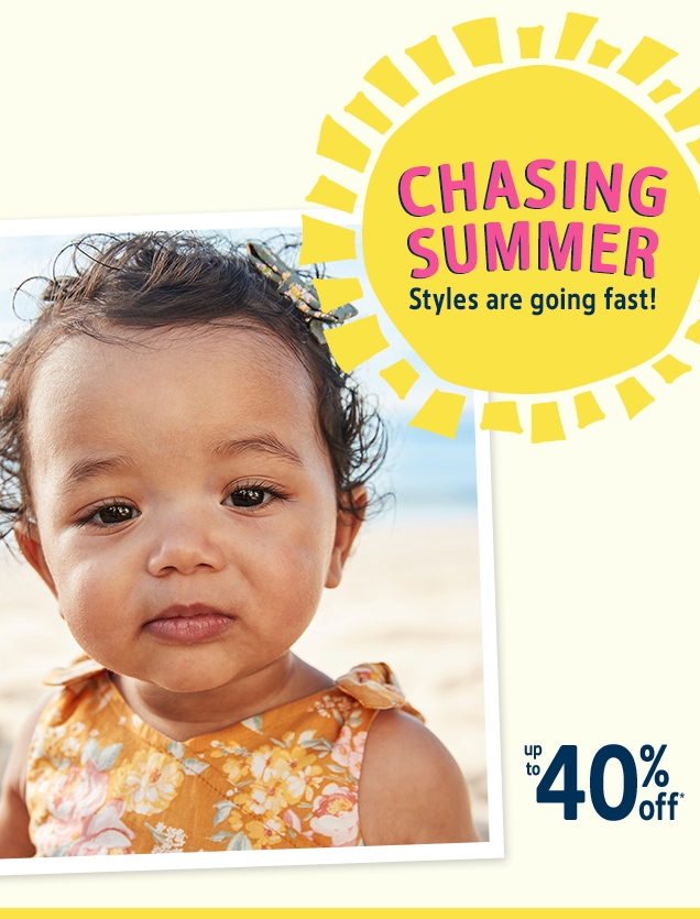 CHASING SUMMER | Styles are going fast! | up to 40% off*