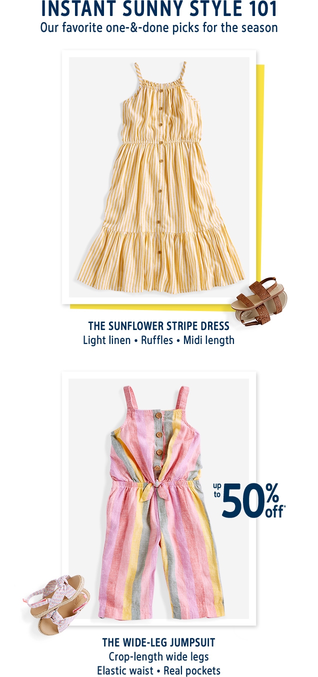 INSTANT SUNNY STYLE 101 | Our favorite one-&-done picks for the season | THE SUNFLOWER STRIPE DRESS | Light linen . Ruffles . Midi length | up to 50% off* | THE WIDE-LEG JUMPSUIT | Crop-length wide legs | Elastic waist . Real pockets 