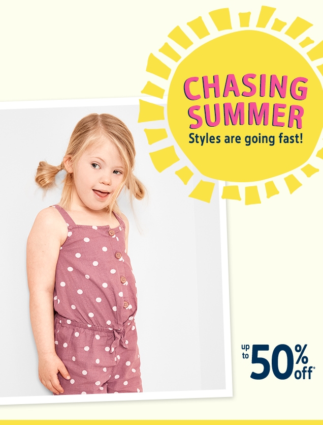 CHASING SUMMER | Styles are going fast! | up to 50% off* 