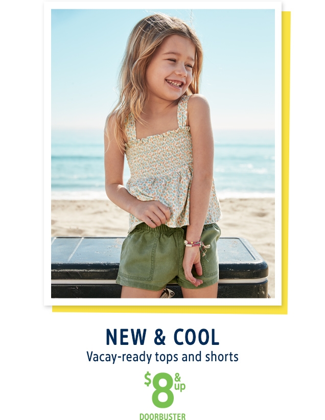 NEW & COOL | Vacay-ready tops and shorts | $8 & up | DOORBUSTER