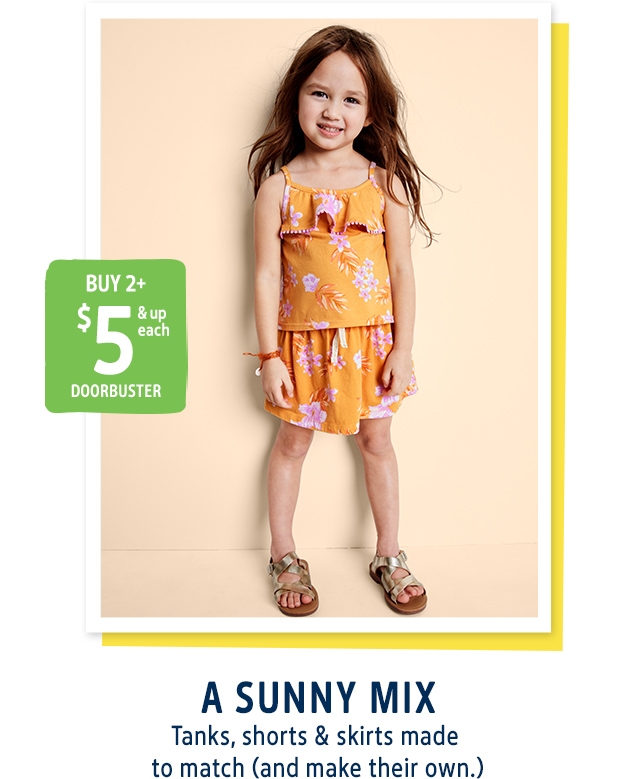 BUY 2+ $ 5 & up each DOORBUSTER | A SUNNY MIX | Tanks, shorts & skirts made to math (and make their own).