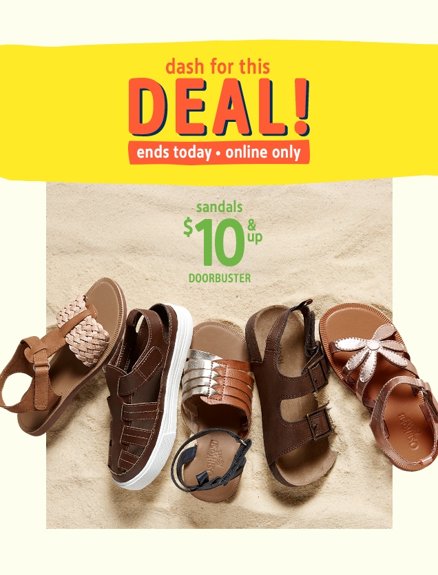 dash for this DEAL! | ends today. online only | sandals $10 & up | DOORBUSTER