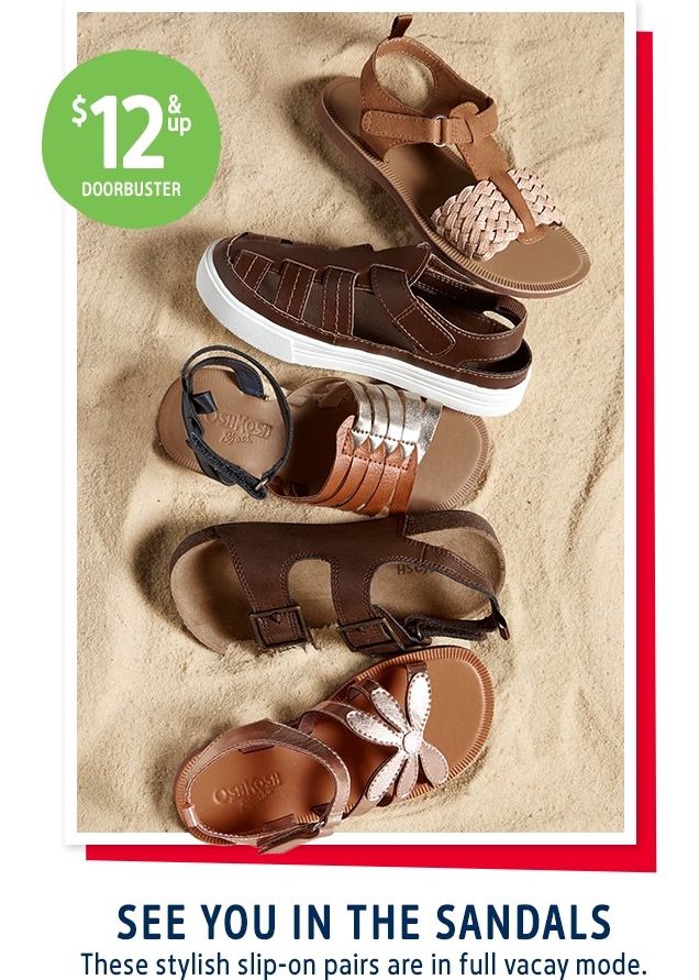 $12 & up DOORBUSTER | SEE YOU IN THE SANDALS | These stylish slip-on pairs are in full vacay mode. 