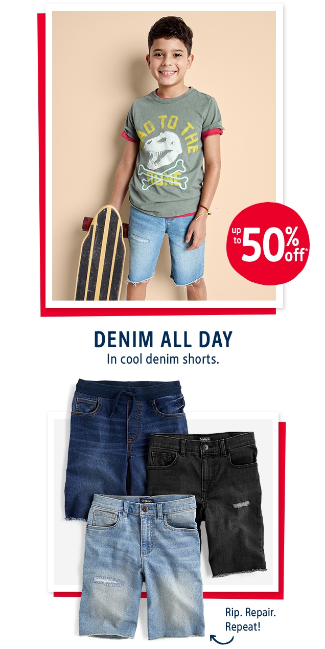 up to 50% off* | DENIM ALL DAY | In cool denim shorts. | Rip . Repair . Repeat!