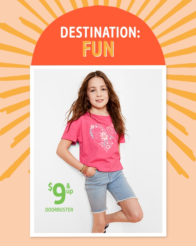 DESTINATION: | FUN |$9 & up | DOORBUSTER