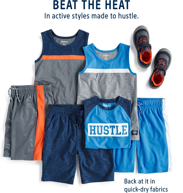 BEAT THE HEAT | In active styles made to hustle. | Back at it in quick-dry fabrics