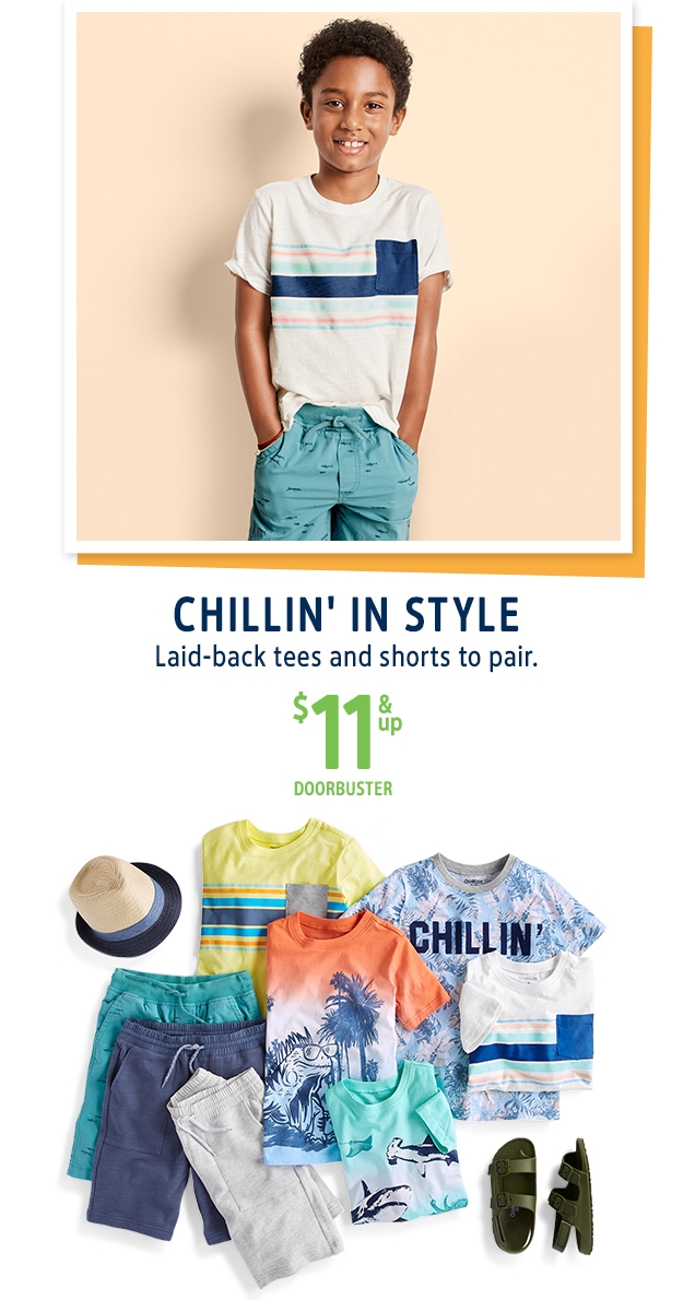 CHILLIN' IN STYLE | Laid-back tees and shorts to pair. | $11 & up DOORBUSTER