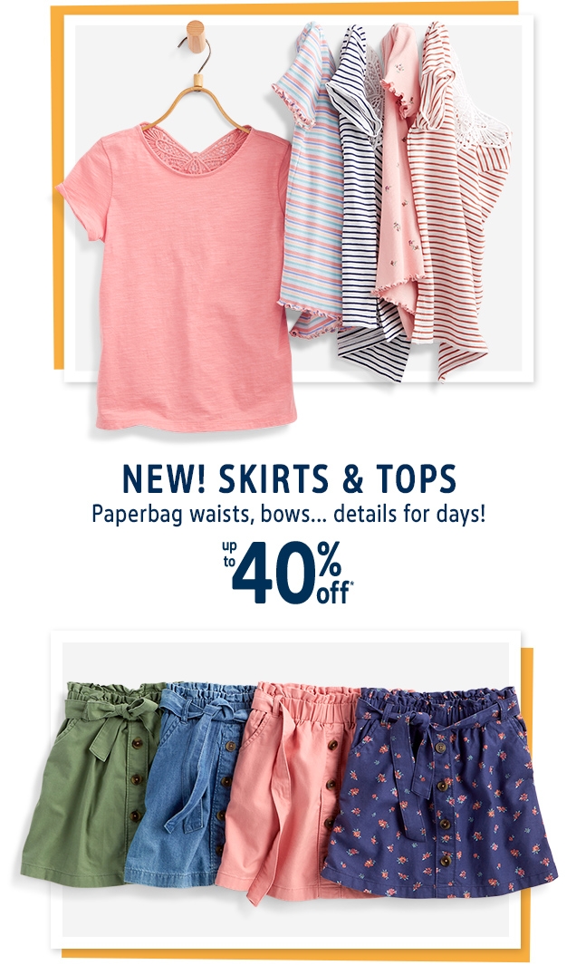 NEW! SKIRTS & TOPS | Paperbag waists, bows...details for days! | up to 40% off* 