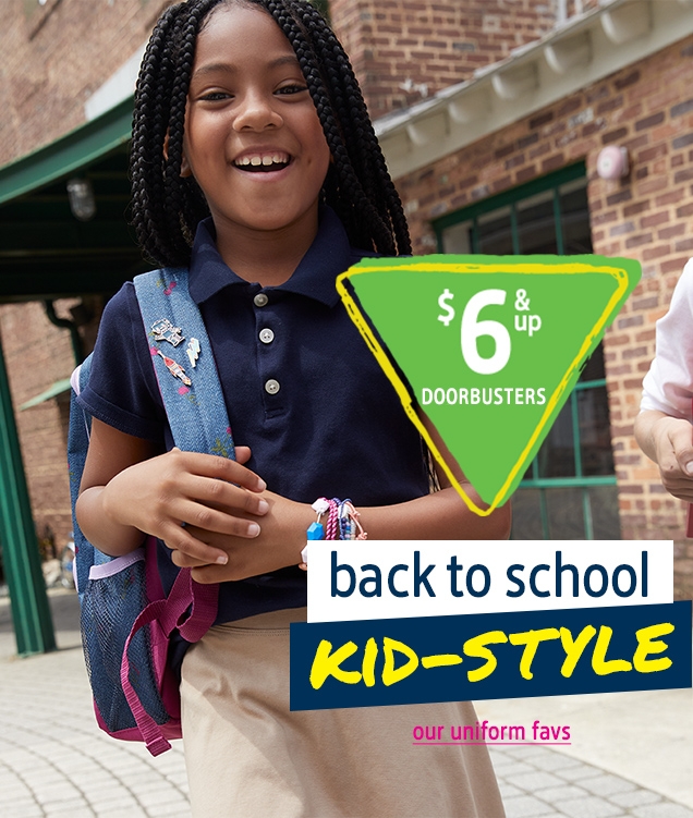 $6 & up | DOORBUSTER | back to school | KID-STYLE