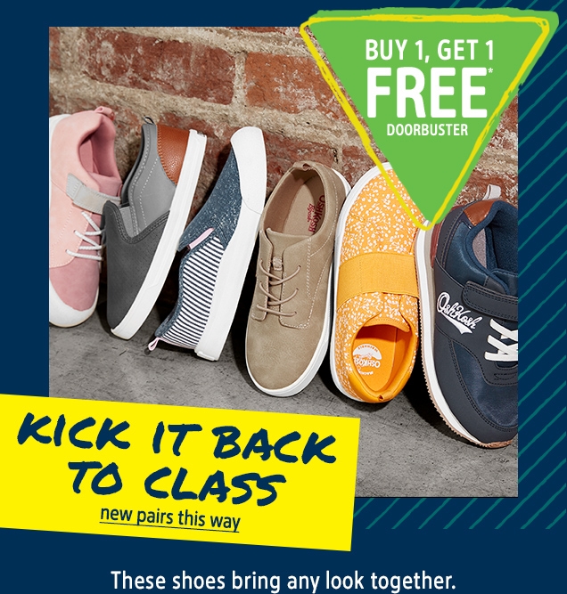 BUY 1, GET 1 FREE DOORBUSTER | KICK IT BACK TO CLASS | new pairs this way | These shoes bring any look together.