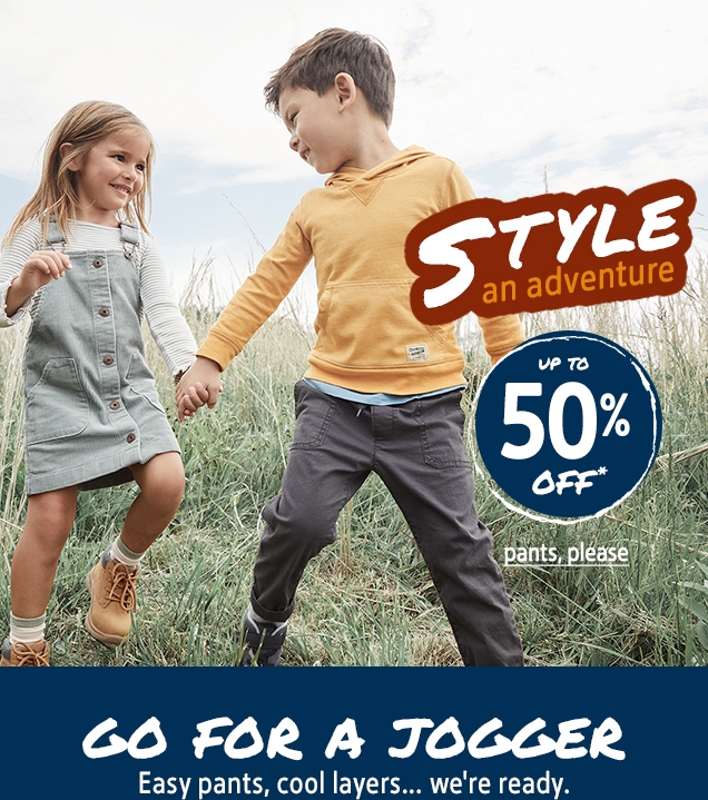 STYLE an adventure | UP TO 50% OFF* | pants, please | GO FOR A JOGGER | Easy pants, cool layers... we're ready.