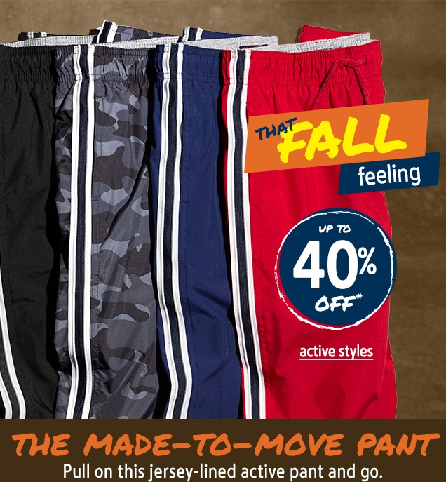 THAT FALL feeling | UP TO 40% OFF* | active styles | THE MADE-TO-MOVE PANT | Pull on this jersey-lined active pant and go.