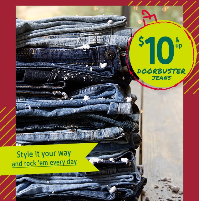  $ 10 & UP DOORBUSTER JEANS | Style it your way | and rock'em every day