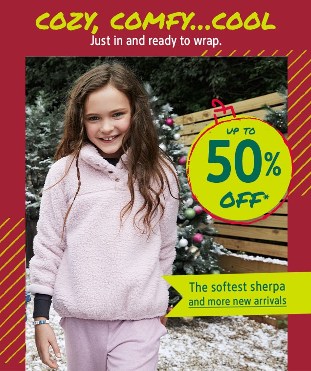 COZY , COMFY...COOL | Just in and ready to wrap | UP to 50 % OFF* | The softest sherpa and more new arrivals
