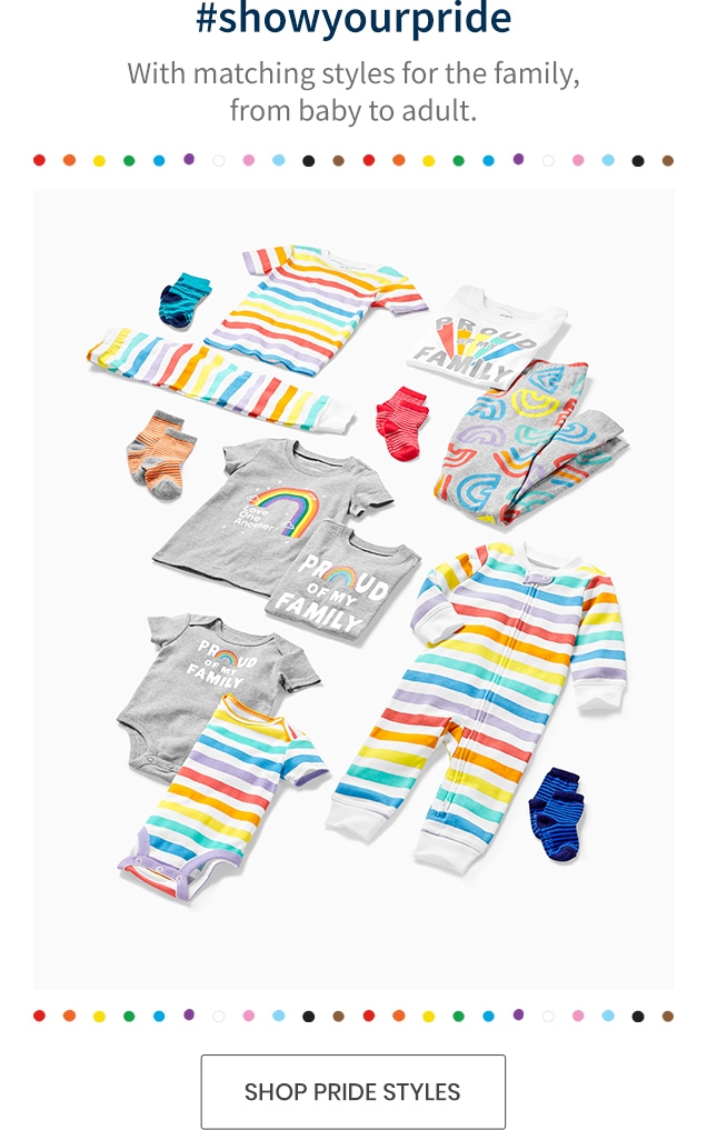 #showyourpride | With matching styles for the family, from baby to adult. | SHOP PRIDE STYLES