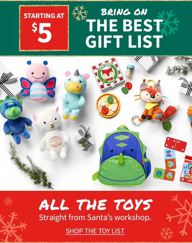 STARTING AT $5 | BRING ON THE BEST GIFT LIST | ALL THE TOYS | Straight from Santa's workshop. | SHOP THE TOY LIST