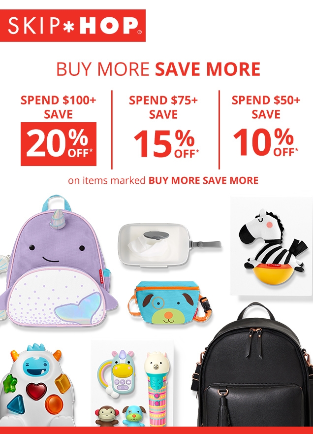 SKIP * HOP | BUY MORE SAVE MORE | SPEND $100+ SAVE 20% OFF* | BUY $75+ SAVE 15% OFF* | BUY $50+ SAVE 10% OFF* | on items marked BUY MORE SAVE MORE
