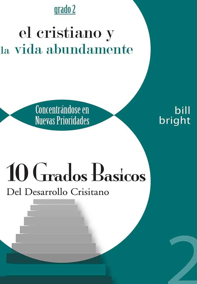 Ten Basic Steps Toward Christian Maturity (Spanish) - Step 2 - The Christian and the Abundant Life