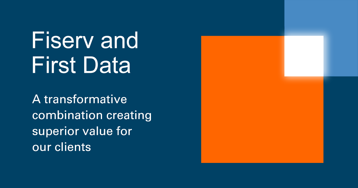 First Data And Fiserv World Class Financial Technology Solutions Fiserv