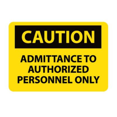 Nmc Osha Compliant Vinyl Caution Signs   14X10   Caution Admittance To Authorized Personnel Only