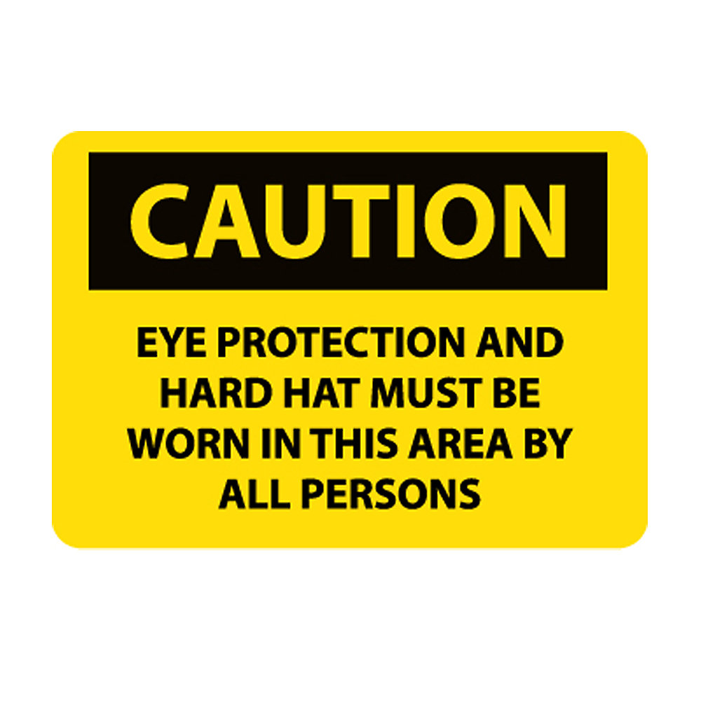 Nmc Osha Compliant Vinyl Caution Signs   14X10   Caution Eye Protection And Hard Hat Must Be Worn In This Area By All Persons