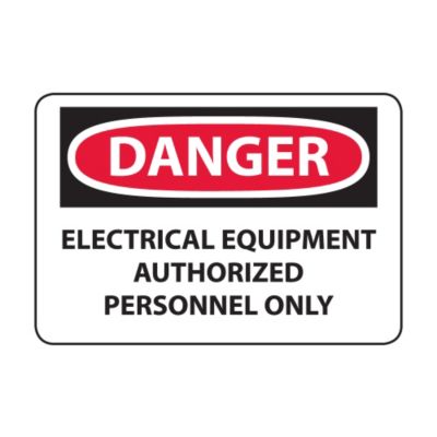 Osha Compliance Danger Sign   Danger (Electrical Equipment Authorized Personnel Only)   Self Stick Vinyl
