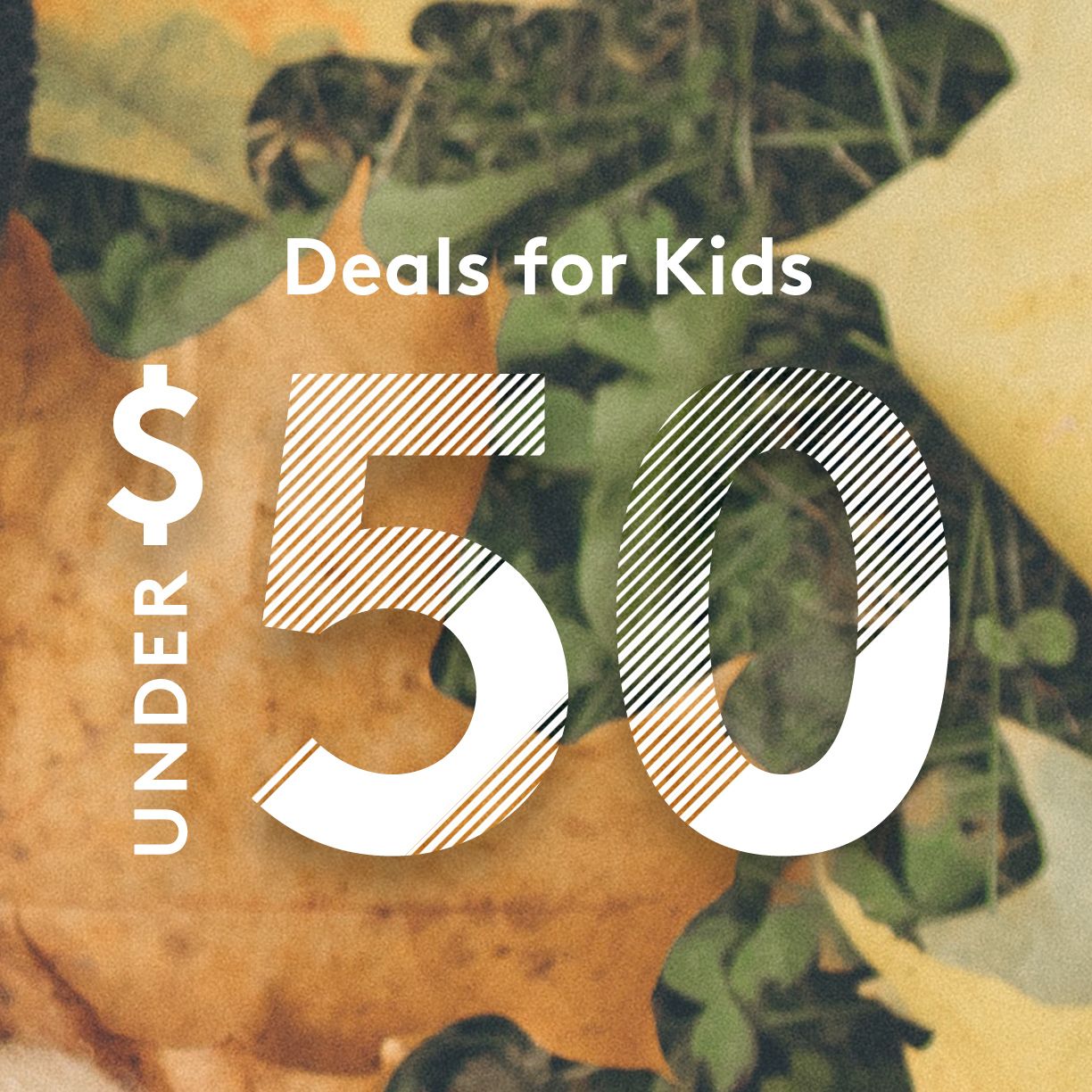 Deals for Kids Under $50