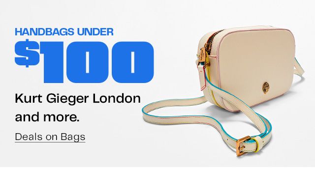 Handbags Under $100. Kurt Gieger London and more. Deals on Bags