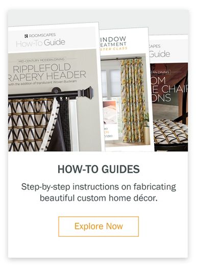 How-To Guides Step-by-step instructions on fabricating beautiful custom home decor.