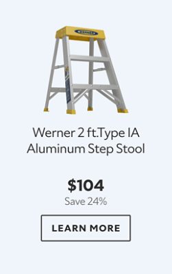 Werner 2 ft. Type IA Aluminum Step Stool. $104. Save 24%. LEARN MORE.