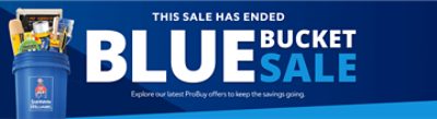 This sale has ended. Blue Bucket Sale. Explore our latest ProBuy offers to keep the savings going.