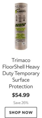 Trimaco FloorShell Heavy Duty Temporary Surface Protection $54.99. Save 26%. Shop now.