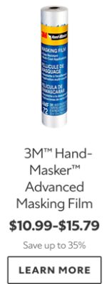 3M™ Hand‑Masker™ Advanced Masking Film. $10.99–$15.79. Save up to 35%. LEARN MORE.