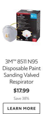 3M™ 8511 N95 Disposable Paint Sanding Valved Respirator. $17.99. Save 38%. LEARN MORE.