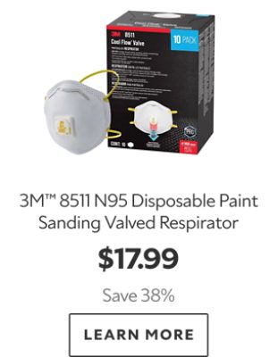 3M™ 8511 N95 Disposable Paint Sanding Valved Respirator. $17.99. Save 38%. LEARN MORE.