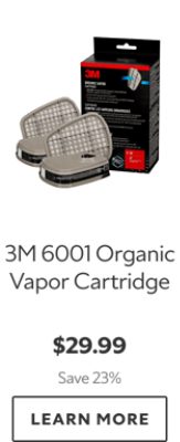 3M 6001 Organic Vapor Cartridge. $29.99. Save 23%. LEARN MORE.